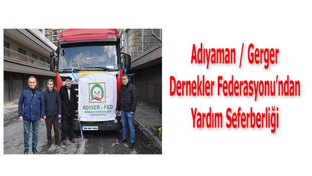 Adıyaman / Gerger Dernekler Federasyon'ndan Yardım Seferberliği 