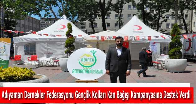 Adıyaman Dernekler Federasyonu Gençlik Kolları Kan Bağışı Kampanyasına Destek Verdi 