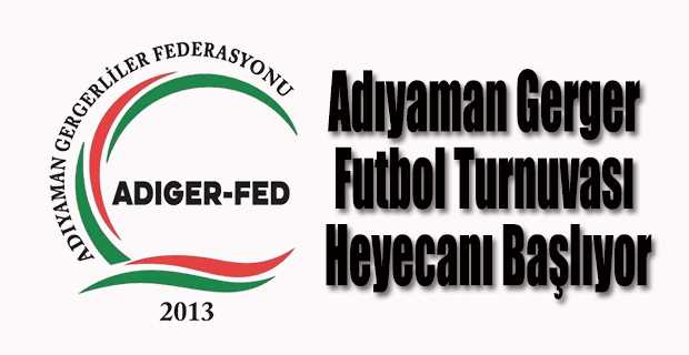 Adıyaman Gerger Futbol Turnuvası Heyecanı Başlıyor