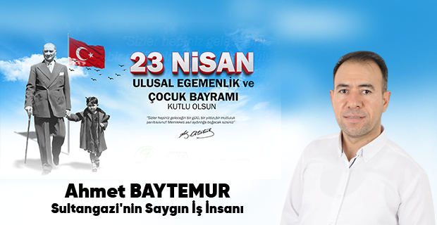 Ahmet Baytemur’dan 23 Nisan Ulusal Egemenlik ve Çocuk Bayramı Kutlama Mesajı