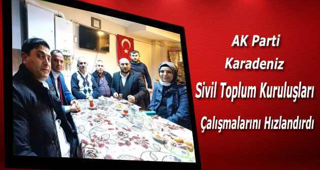 AK Parti Karadeniz Sivil Toplum Kuruluşları Çalışmalarını Hızlandırdı