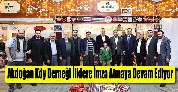 Akdoğan Köy Derneği İlklere İmza Atmaya Devam Ediyor