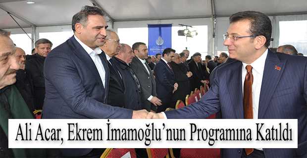 Ali Acar, Ekrem İmamoğlu'nun Programına Katıldı