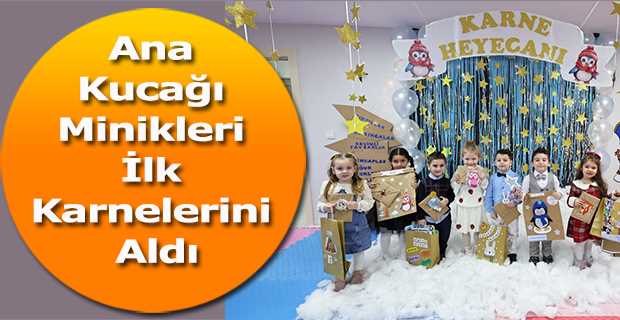 Ana Kucağı Minikleri İlk Karnelerini Aldı
