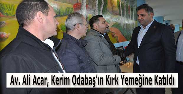 Av. Ali Acar, Kerim Odabaş'ın Kırk Yemeğine Katıldı