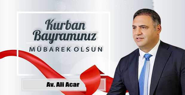 Av. Ali Acar’dan Kurban Bayramı Mesajı