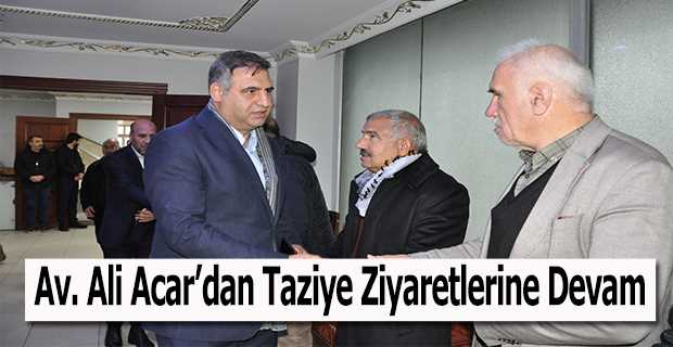 Av. Ali Acar'dan Taziye Ziyaretlerine Devam