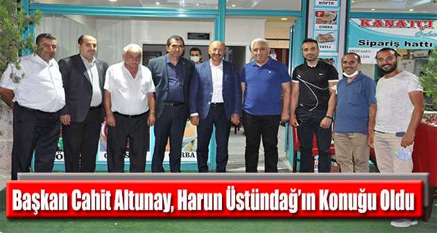 Başkan Cahit Altunay, Harun Üstündağ'ın Konuğu Oldu 