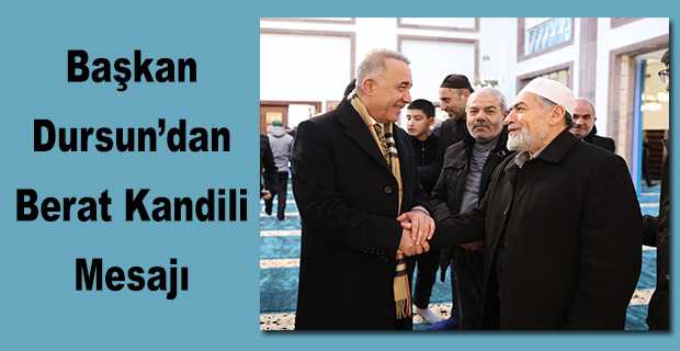Başkan Dursun'dan Berat Kandili Mesajı 