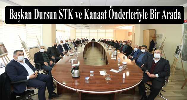 Başkan Dursun STK ve Kanaat Önderleriyle Bir Arada