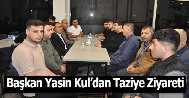 Başkan Yasin Kul'dan Taziye Ziyareti 