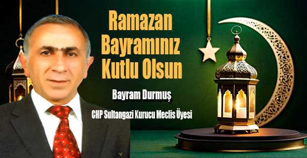 Bayram Durmuş, Ramazan Bayramı Mesajı Yayınladı