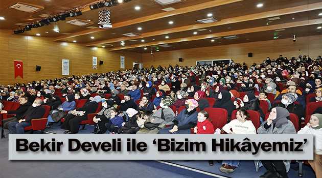 Bekir Develi ile 'Bizim Hikâyemiz'