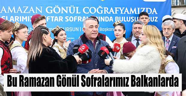 Bu Ramazan Gönül Sofralarımız Balkanlarda
