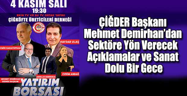 ÇİĞDER Başkanı Mehmet Demirhan’dan Sektöre Yön Verecek Açıklamalar ve Sanat Dolu Bir Gece