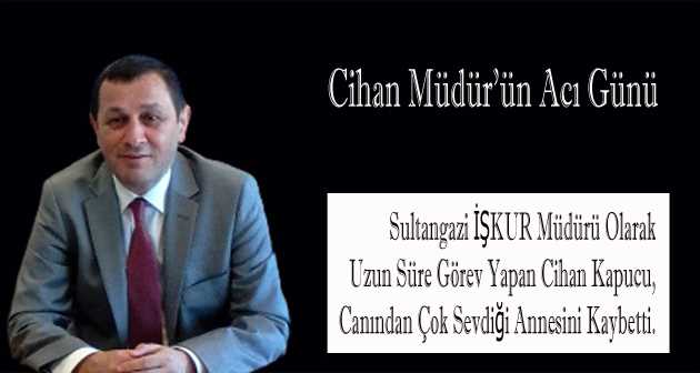 Cihan Müdür'ün Acı Günü 