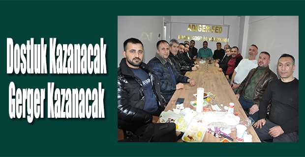 Dostluk Kazanacak Gerger Kazanacak 