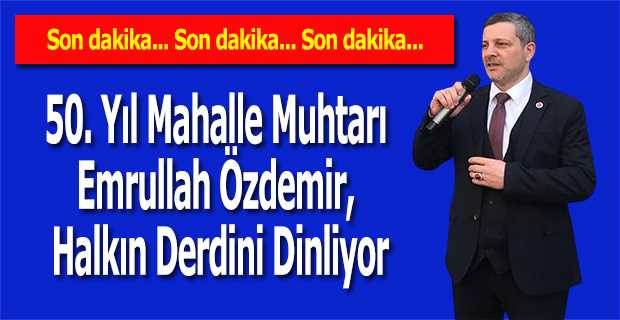 Emrullah Özdemir, Halkın Derdini Dinliyor