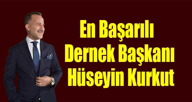 En Başarılı Dernek Başkanı Hüseyin Kurkut