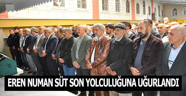 EREN NUMAN SÜT SON YOLCULUĞUNA UĞURLANDI