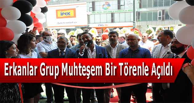 Erkanlar Grup Muhteşem Bir Törenle Açıldı 