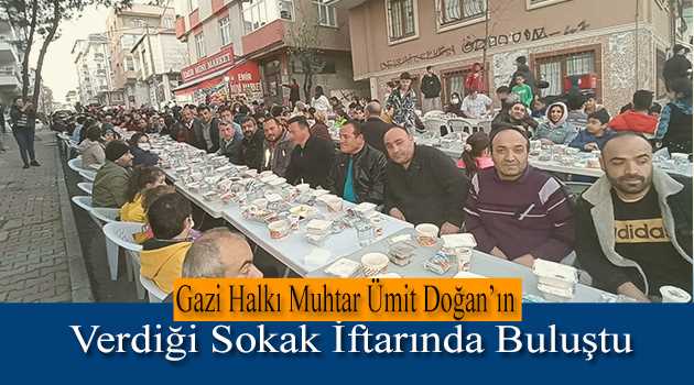 Gazi Halkı Muhtar Ümit Doğan'ın Verdiği Sokak İftarında Buluştu 