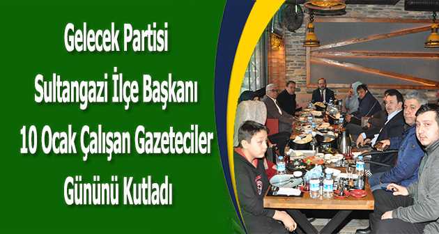 Gelecek Partisi Sultangazi İlçe Başkanı 10 Ocak Çalışan Gazeteciler Gününü Kutladı