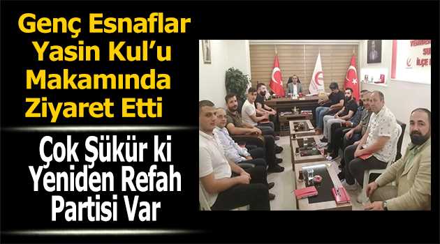 Genç Esnaflar Yasin Kul'u Makamında Ziyaret Etti