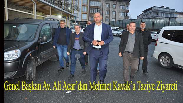 Genel Başkan Av. Ali Acar'dan Mehmet Kavak'a Taziye Ziyareti 
