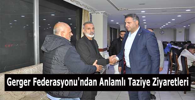 Gerger Federasyonu'ndan Anlamlı Taziye Ziyaretleri