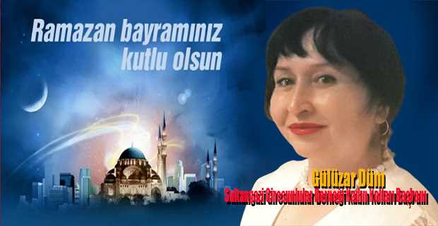 Gülüzar Düm, Ramazan Bayramı Mesajı Yayınladı 