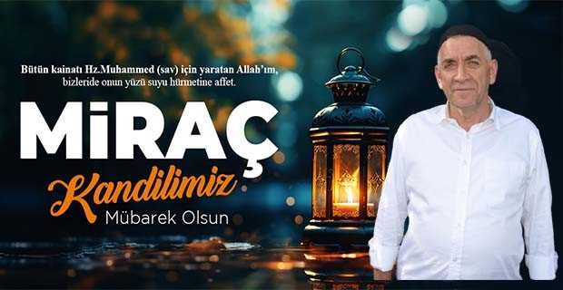 Hacı Reşat Dinç'ten Miraç Kandili Mesajı