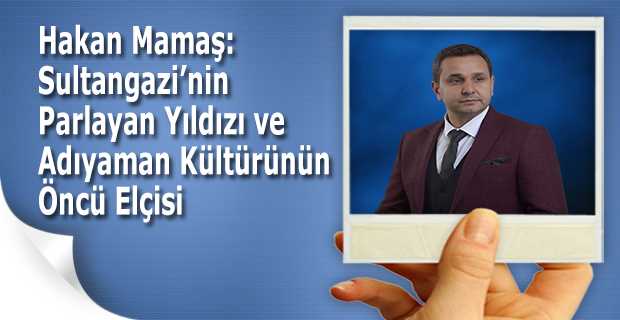 Hakan Mamaş: Sultangazi'nin Parlayan Yıldızı ve Adıyaman Kültürünün Öncü Elçisi