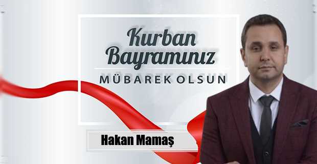 Hakan Mamaş’tan Kurban Bayramı Mesajı