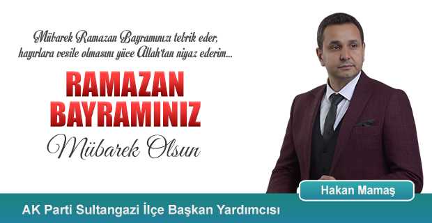 Hakan Mamaş'tan Ramazan Bayramı Kutlama Mesajı