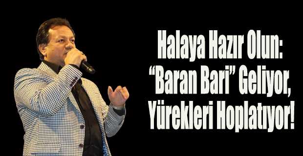 Halaya Hazır Olun: “Baran Bari” Geliyor, Yürekleri Hoplatıyor!