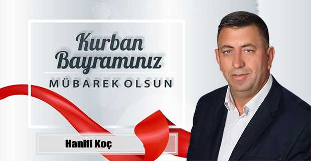 Hanifi Koç’tan Kurban Bayramı Mesajı