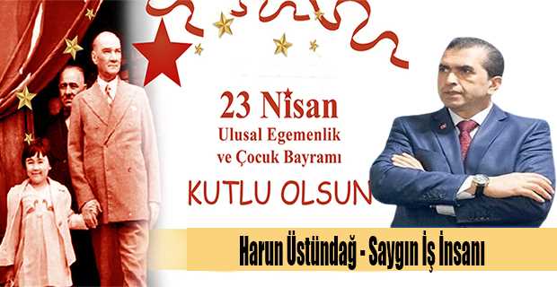 Harun Üstündağ'dan 23 Nisan Mesajı 