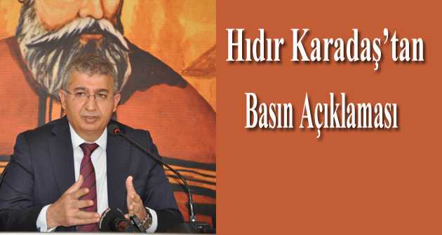 Hıdır Karadaş'tan Basın Açıklaması