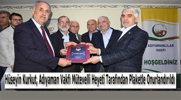 Hüseyin Kurkut, Adıyaman Vakfı Mütevelli Heyeti Tarafından Plaketle Onurlandırıldı 