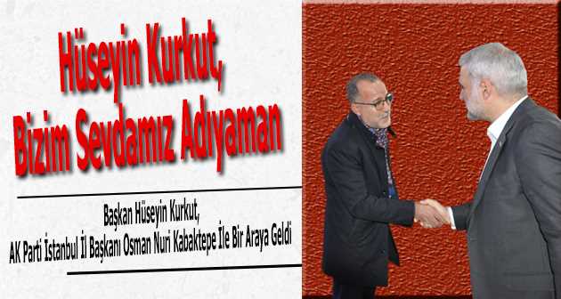 Hüseyin Kurkut, Bizim Sevdamız Adıyaman