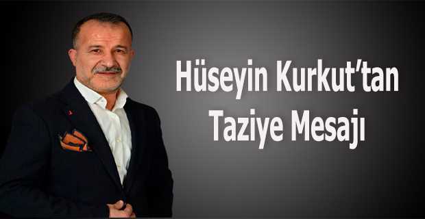 Hüseyin Kurkut'tan Taziye Mesajı 