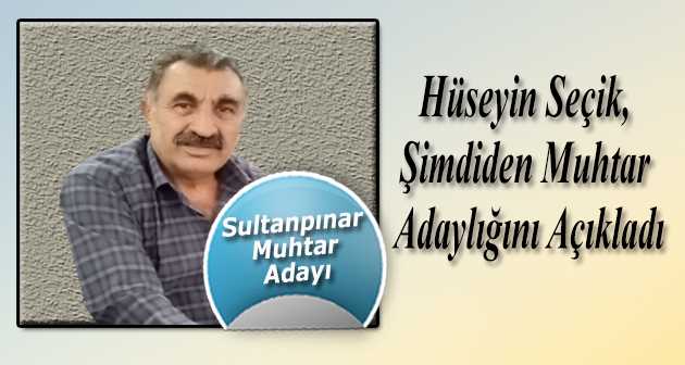 Hüseyin Seçik, Şimdiden Muhtar Adaylığını Açıkladı