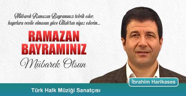 İbrahim Harikases'ten Ramazan Bayramı Kutlama Mesajı