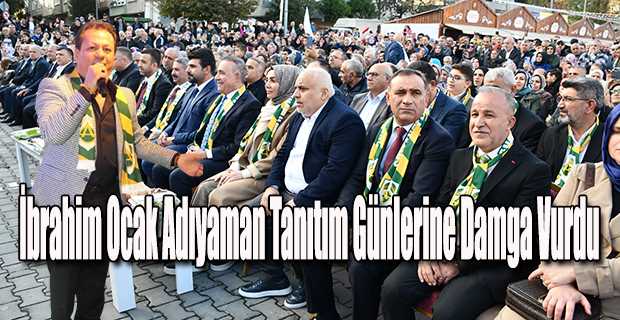  İbrahim Ocak Adıyaman Tanıtım Günlerine Damga Vurdu