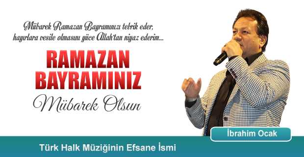 İbrahim Ocak'tan Ramazan Bayramı Kutlama Mesajı