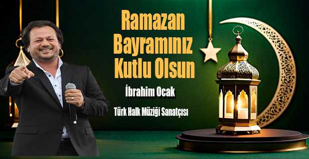 İbrahim Ocak'tan Ramazan Bayramı Mesajı