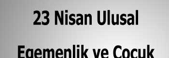 İlhami Yıldız’dan 23 Nisan Kutlama Mesajı