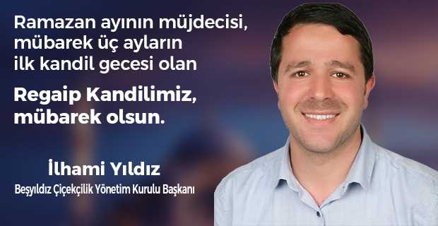 İlhami Yıldız'dan Regaip Kandili Mesajı