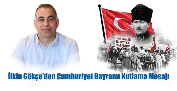 İlkin Gökçe’den Cumhuriyet Bayramı Kutlama Mesajı